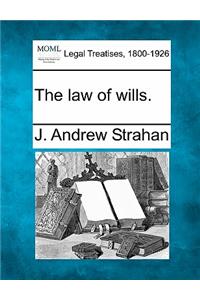 The Law of Wills.