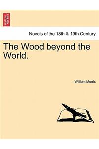 Wood Beyond the World.
