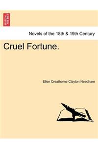 Cruel Fortune.