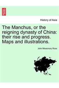 Manchus, or the reigning dynasty of China