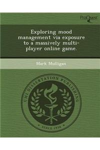 Exploring Mood Management Via Exposure to a Massively Multi-Player Online Game
