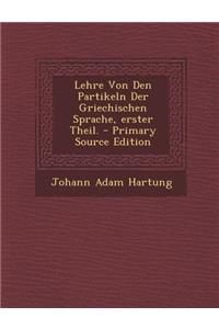 Lehre Von Den Partikeln Der Griechischen Sprache, Erster Theil.