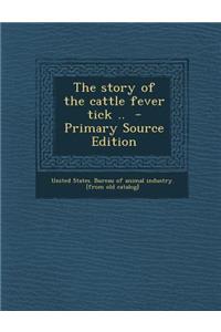 Story of the Cattle Fever Tick ..