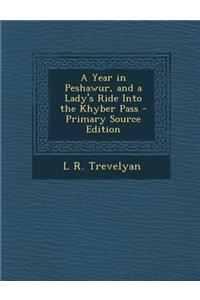 Year in Peshawur, and a Lady's Ride Into the Khyber Pass