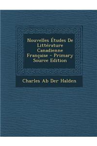 Nouvelles Etudes de Litterature Canadienne Francaise