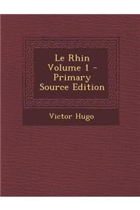 Le Rhin Volume 1