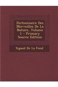 Dictionnaire Des Merveilles De La Nature, Volume 1