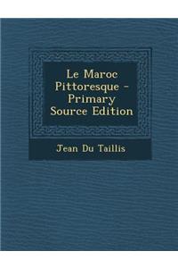 Le Maroc Pittoresque