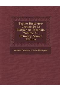 Teatro Historico-Critico De La Eloquencia Española, Volume 5