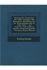 Beitrag Zur Geschichte Der Stadt Villingen