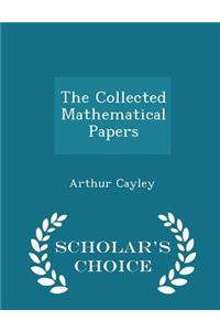 The Collected Mathematical Papers - Scholar's Choice Edition