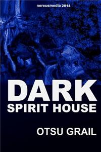 Dark Spirit House