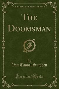 The Doomsman (Classic Reprint)
