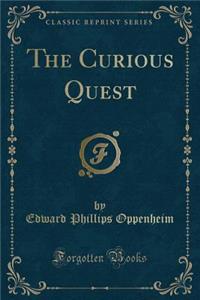 The Curious Quest (Classic Reprint)
