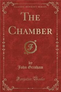 The Chamber (Classic Reprint)
