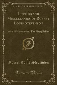 Letters and Miscellanies of Robert Louis Stevenson