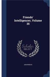 Friends' Intelligencer, Volume 35