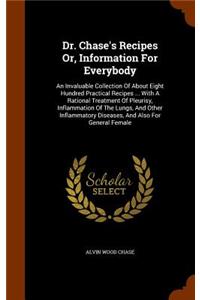 Dr. Chase's Recipes Or, Information For Everybody