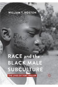 Race and the Black Male Subculture