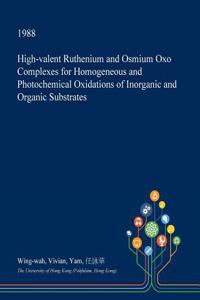 High-Valent Ruthenium and Osmium Oxo Complexes for Homogeneous and Photochemical Oxidations of Inorganic and Organic Substrates