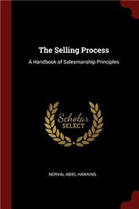 The Selling Process: A Handbook of Salesmanship Principles