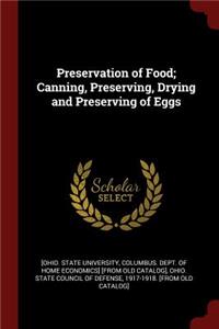 Preservation of Food; Canning, Preserving, Drying and Preserving of Eggs