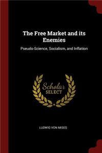 The Free Market and its Enemies