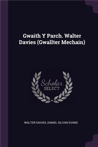 Gwaith Y Parch. Walter Davies (Gwallter Mechain)