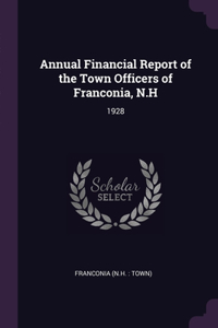 Annual Financial Report of the Town Officers of Franconia, N.H