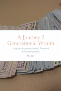 A Journey 2 Generational Wealth