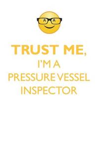TRUST ME, I'M A PRESSURE VESSEL INSPECTOR AFFIRMATIONS WORKBOOK Positive Affirmations Workbook. Includes