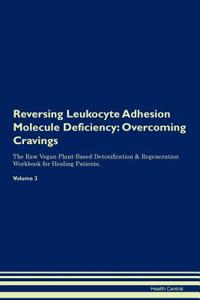 Reversing Leukocyte Adhesion Molecule Deficiency