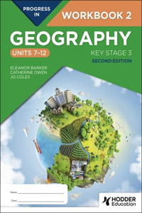 Progress in Geography: Key Stage 3, Second Edition: Workbook 2 (Units 7-12)