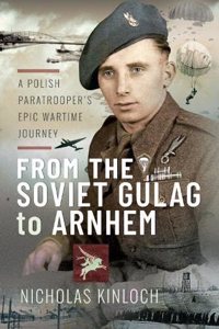 From the Soviet Gulag to Arnhem