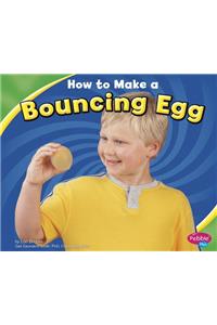How to Make a Bouncing Egg