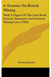 A Treatise on British Mining