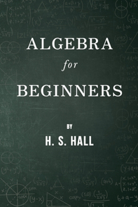 Algebra for Beginners