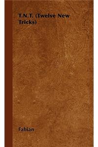 T.N.T. (Twelve New Tricks)