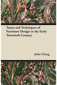 Tastes and Techniques of Furniture Design in the Early Twentieth Century