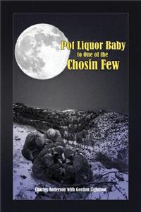 Pot Liquor Baby to One of the Chosin Few