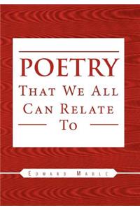 Poetry That We All Can Relate To