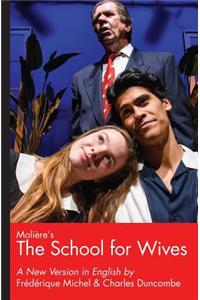 Moliere's The School for Wives, A New Version in English