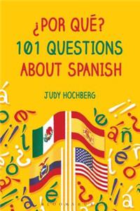 ¿Por que? 101 Questions About Spanish