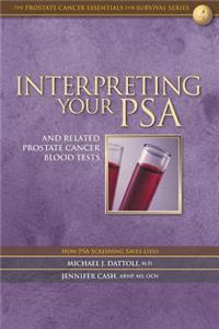 Interpreting Your Psa and Related Prostate Cancer Blood Tests