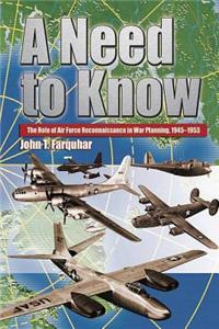 Need to Know - The Role of Air Force Reconnaissance in War Planning 1945-1953
