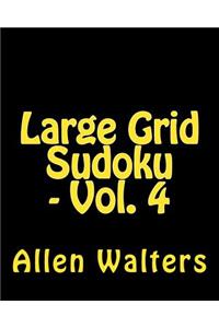 Large Grid Sudoku - Vol. 4