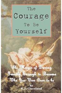The Courage to be Yourself