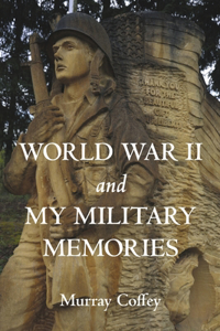 World War II and My Military Memories