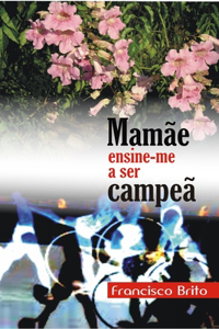 Mamãe Ensine-me a ser Campeã