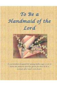 To Be a Handmaid of the Lord